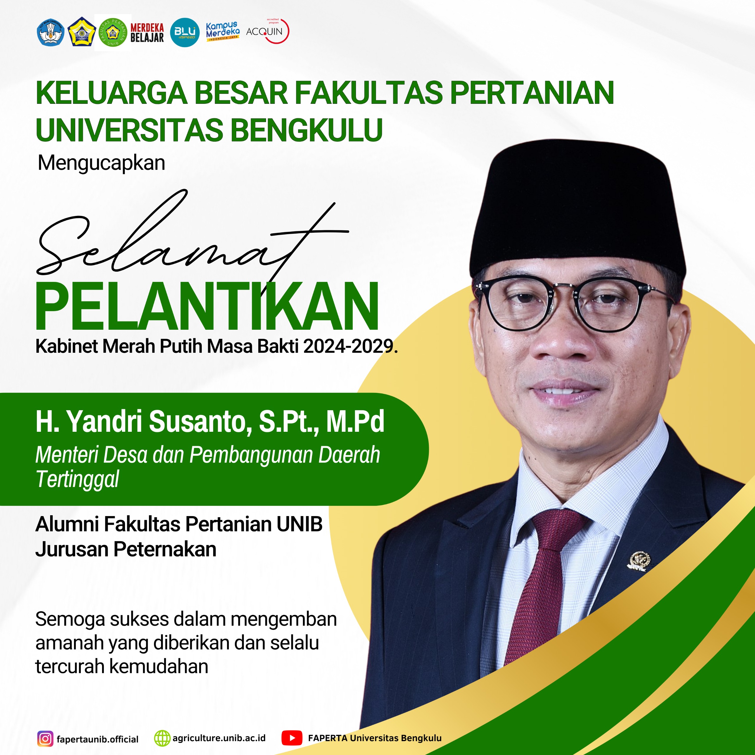 Jurusan Peternakan Fakultas Pertanian Universitas Bengkulu dan ISPI Wilayah Bengkulu Mengucapkan Selamat dan Sukses kepada H. Yandri Susanto, S.Pt., M.Pd sebagai Menteri Desa dan Pembangunan Daerah Tertinggal