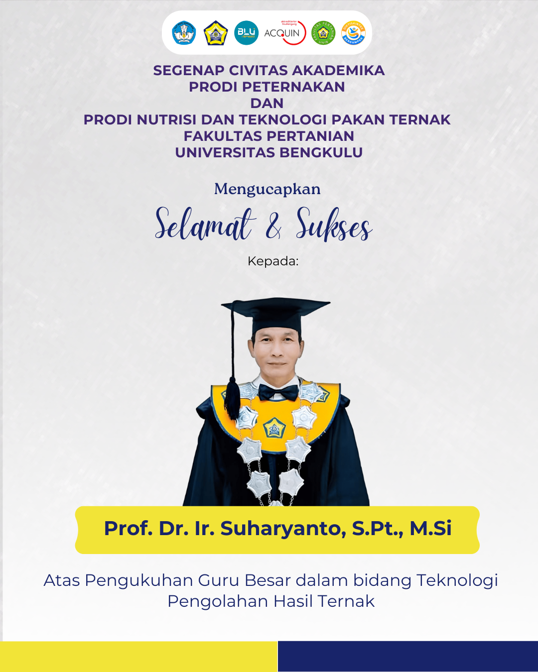 Prodi Peternakan dan Prodi Nutrisi dan Teknologi Pakan Ternak Unib Mengucapkan Selamat Atas Pengukuhan Guru Besar Prof. Suharyanto