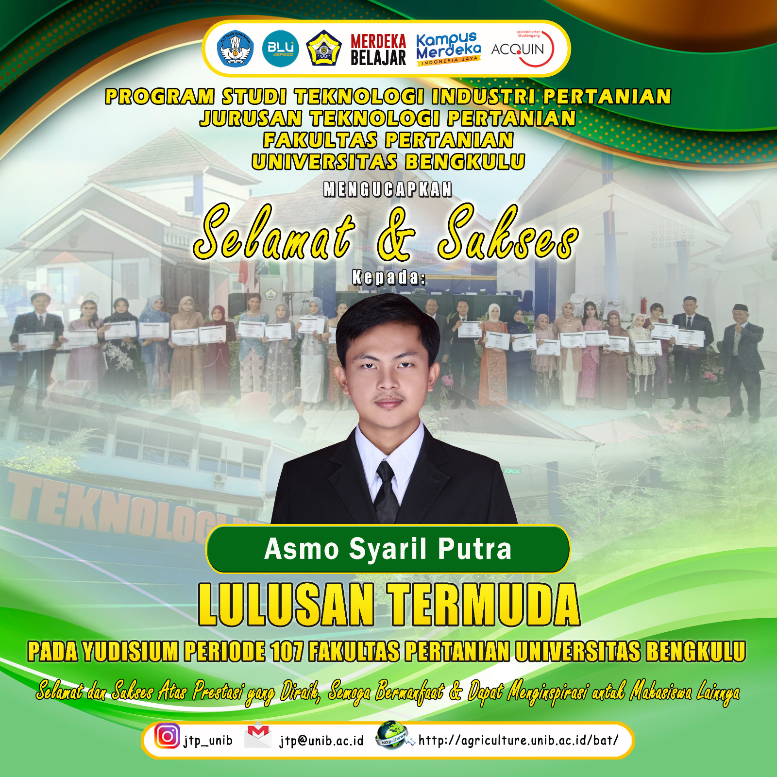 Asmo Syaril Putra, a student of the Department of Agricultural Technology became the Youngest Graduate at the Yudisium of the Faculty of Agriculture for the 107th Period Asmo Syaril Putra, a student of the Department of Agricultural Technology became the Youngest Graduate at the Yudisium of the Faculty of Agriculture for the 107th Period