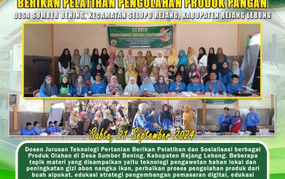 Lecturer of the Department of Agricultural Technology Provides Training and Socialization of Various Processed Products in Sumber Bening Village, Rejang Lebong Regency
