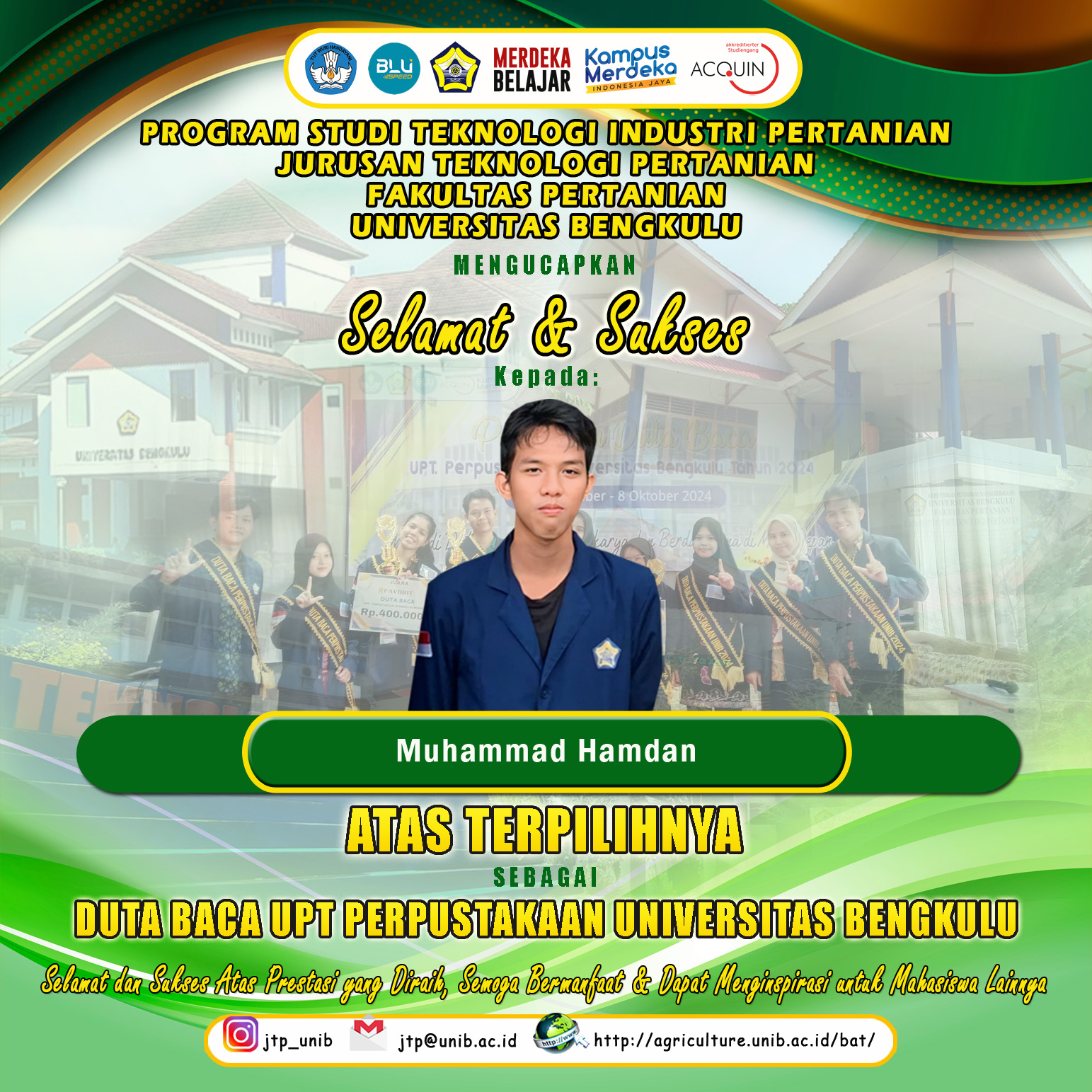 Muhammad Hamdan, a student of the Department of Agricultural Technology, was selected as a Reading Ambassador of the UPT Library of the University of Bengkulu Muhammad Hamdan, a student of the Department of Agricultural Technology, was selected as a Reading Ambassador of the UPT Library of the University of Bengkulu