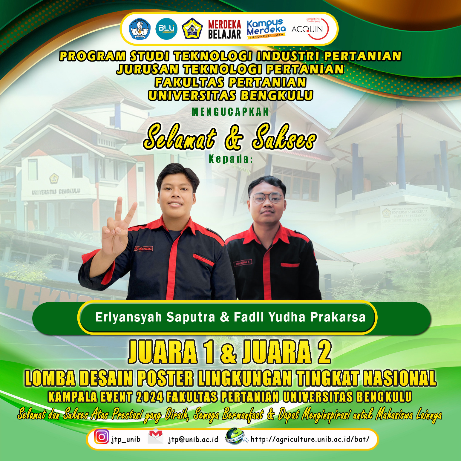 Fadil Yudha Prakarsa and Eriyansyah Saputra, Students of the Department of Agricultural Technology 1st and 2nd Place in the KAMPALA Event 2024 National Level Environmental Poster Competition, Faculty of Agriculture, University of Bengkulu Fadil Yudha Prakarsa and Eriyansyah Saputra, Students of the Department of Agricultural Technology 1st and 2nd Place in the KAMPALA Event 2024 National Level Environmental Poster Competition, Faculty of Agriculture, University of Bengkulu