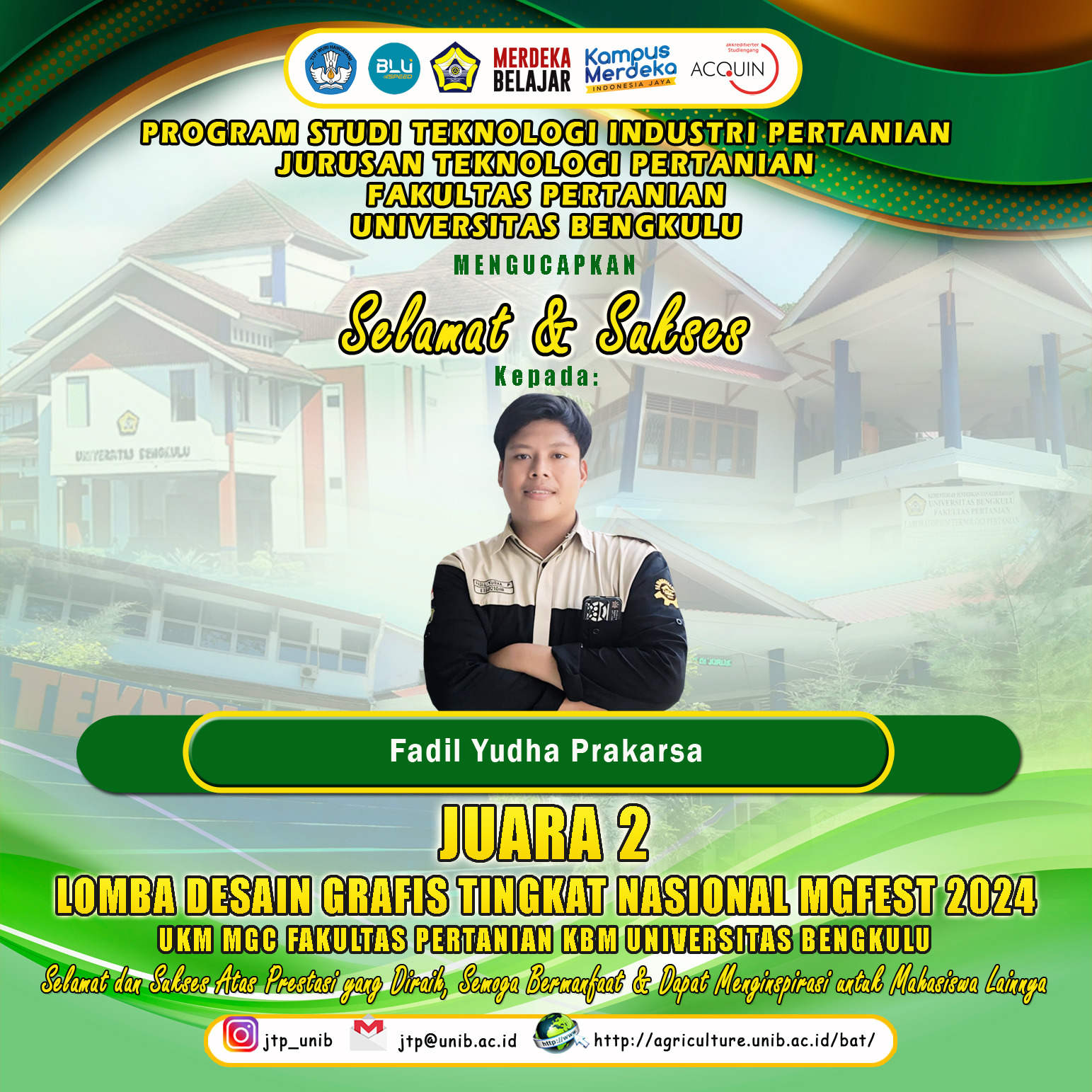 Fadil Yudha Prakarsa, Student of the Department of Agricultural Technology, won 2nd place in the MGFEST 2024 National Level Graphic Design Competition for MGC UKM, Faculty of Agriculture, KBM, University of Bengkulu Fadil Yudha Prakarsa, Student of the Department of Agricultural Technology, won 2nd place in the MGFEST 2024 National Level Graphic Design Competition for MGC UKM, Faculty of Agriculture, KBM, University of Bengkulu