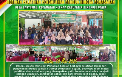 Lecturers of the Department of Agricultural Technology Provide Training and Socialization on Processed Product Processing to Product Branding and Digital Marketing Strategies in Banyumas Village, North Bengkulu Regency