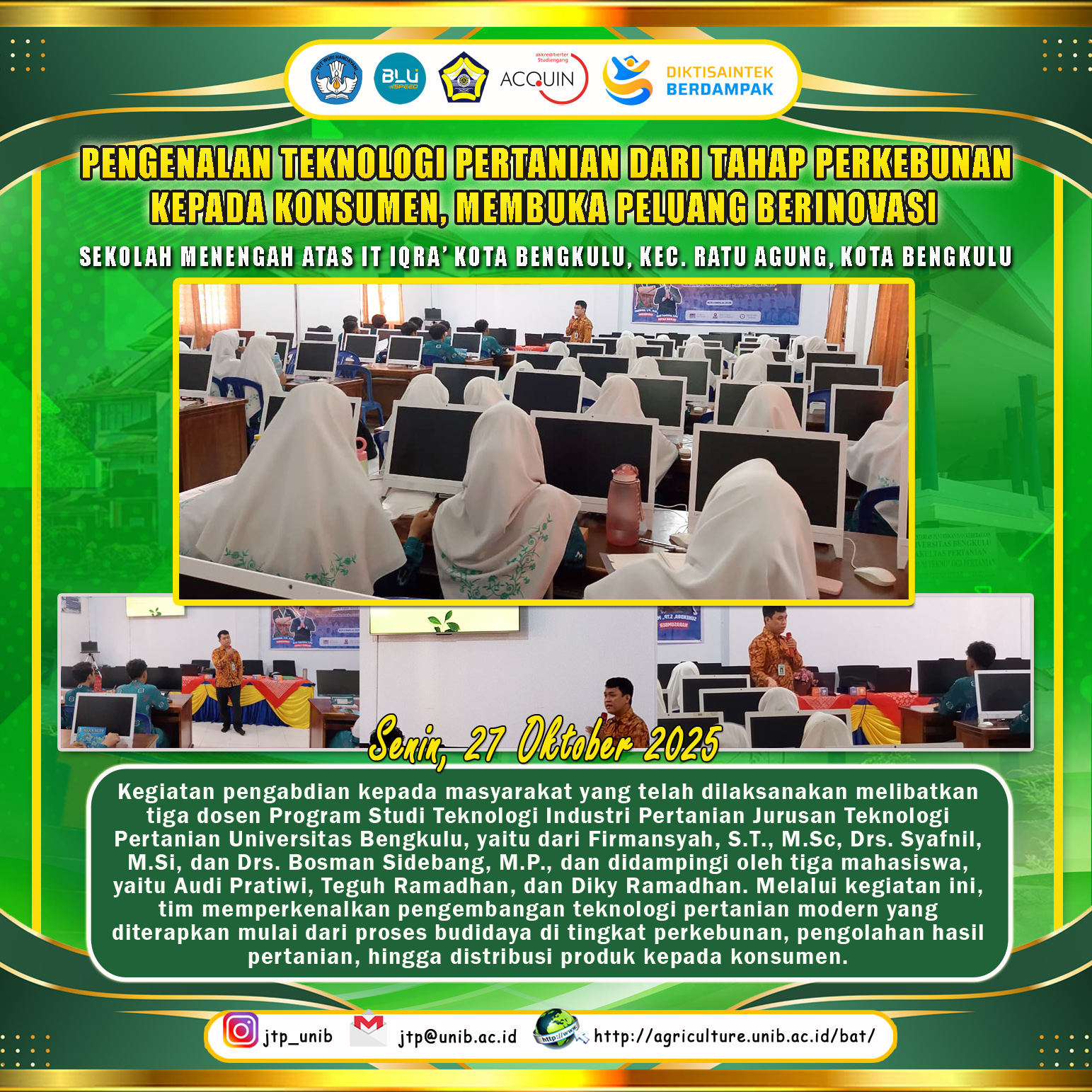 Team of Lecturers and Students of Agricultural Industrial Technology Socialize Agricultural Technology from Plantations to Consumers at SMA IT Iqra’ Bengkulu City Team of Lecturers and Students of Agricultural Industrial Technology Socialize Agricultural Technology from Plantations to Consumers at SMA IT Iqra’ Bengkulu City