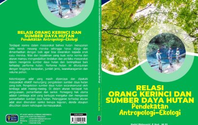 “THE RELATIONSHIP BETWEEN THE KERINCI PEOPLE AND FOREST RESOURCES: An Anthropological-Ecological Approach,” the Third Book by Hefri Oktoyoki (Lecturer in Forestry FP UNIB).