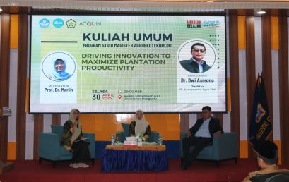KULIAH UMUM DENGAN TEMA: “Driving Innovation to Maximize Plantation Productivity”