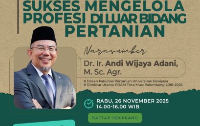Kuliah Umum: Ilmuwan Pertanian (Agronom) Sukses Mengelola Profesi Di Luar Bidang Pertanian