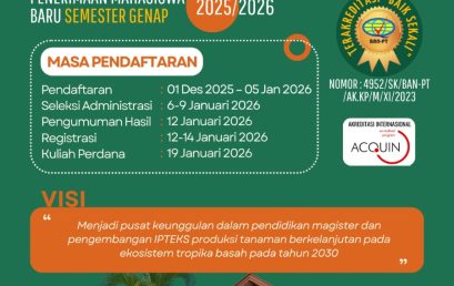 PENERIMAAN MAHASISWA BARU PROGRAM MAGISTER AGROEKOTEKNOLOGI SEMESTER GENAP 2025/2026